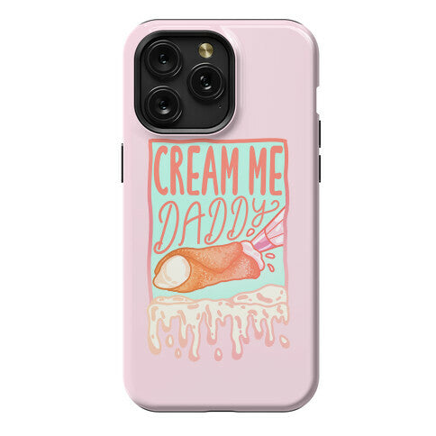 Cream Me Daddy Cannoli Phone Case